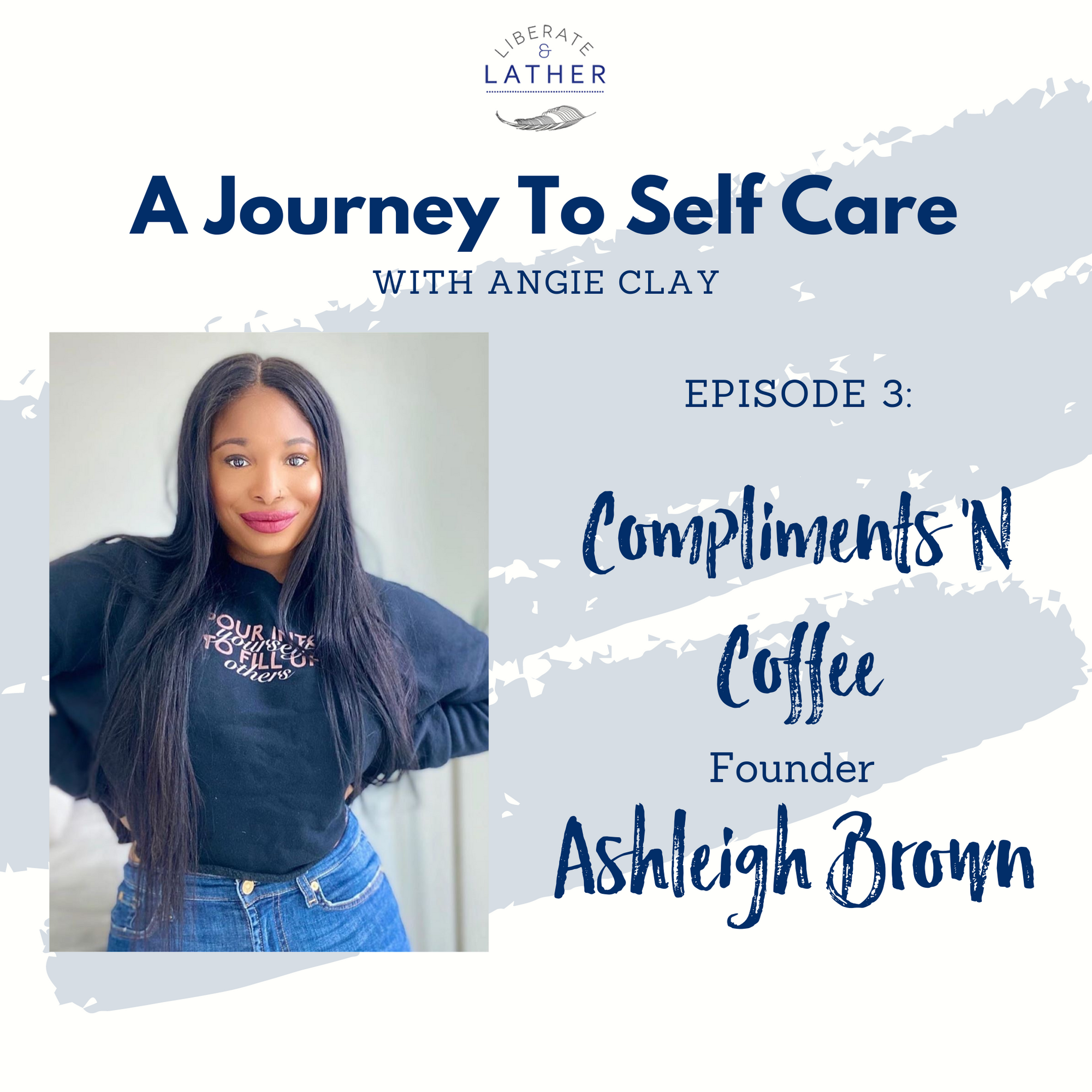Compliments 'N Coffee: Ashleigh Brown Speaks On Affirmations and Coffee